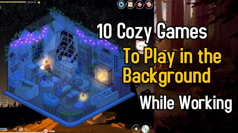 10 Cozy Games to Play in the Background While Working